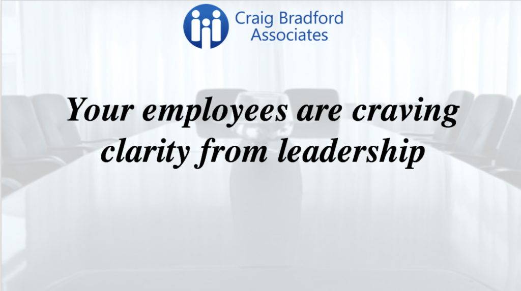 your employees are craving clarity from leadership
